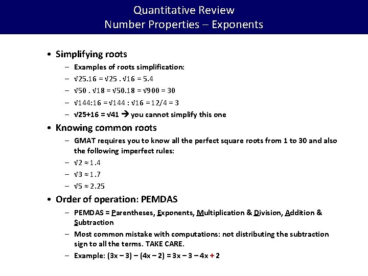 Quantitative Review Number Properties – Exponents • Simplifying roots – – – Examples of