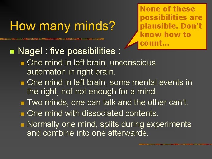 How many minds? n Nagel : five possibilities : n n n None of How many minds? n Nagel : five possibilities : n n n None of