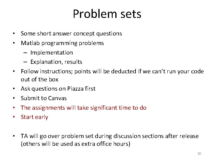 Problem sets • Some short answer concept questions • Matlab programming problems – Implementation Problem sets • Some short answer concept questions • Matlab programming problems – Implementation