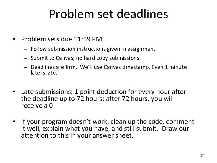 Problem set deadlines • Problem sets due 11: 59 PM – Follow submission instructions Problem set deadlines • Problem sets due 11: 59 PM – Follow submission instructions