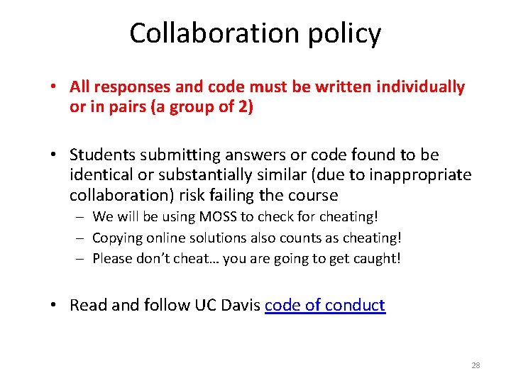 Collaboration policy • All responses and code must be written individually or in pairs Collaboration policy • All responses and code must be written individually or in pairs