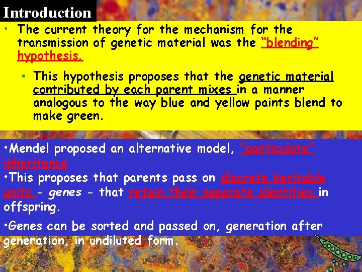 Introduction • The current theory for the mechanism for the transmission of genetic material