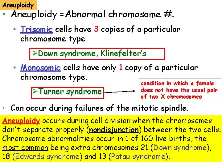 Aneuploidy • Aneuploidy =Abnormal chromosome #. • Trisomic cells have 3 copies of a