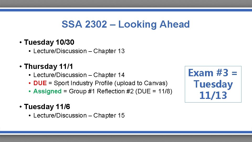 SSA 2302 – Looking Ahead • Tuesday 10/30 • Lecture/Discussion – Chapter 13 •