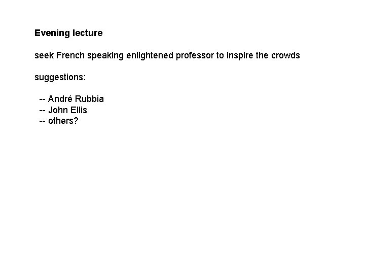 Evening lecture seek French speaking enlightened professor to inspire the crowds suggestions: -- André Evening lecture seek French speaking enlightened professor to inspire the crowds suggestions: -- André