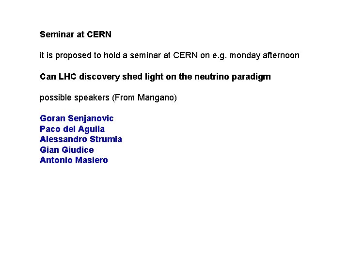 Seminar at CERN it is proposed to hold a seminar at CERN on e. Seminar at CERN it is proposed to hold a seminar at CERN on e.