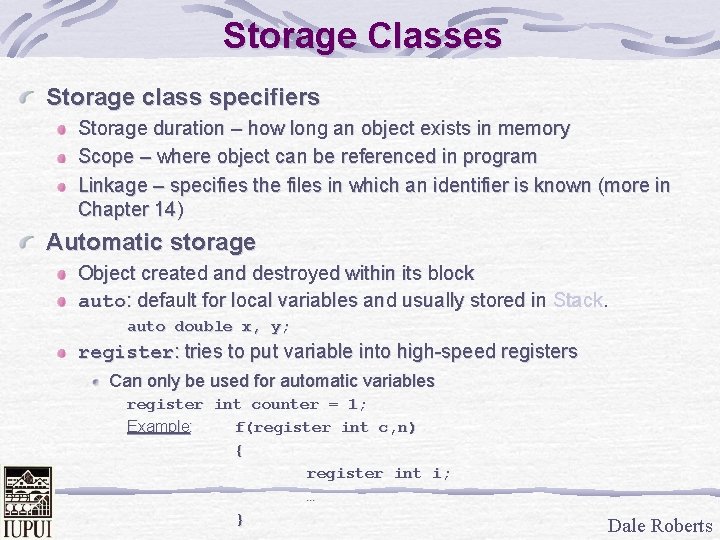 Storage Classes Storage class specifiers Storage duration – how long an object exists in