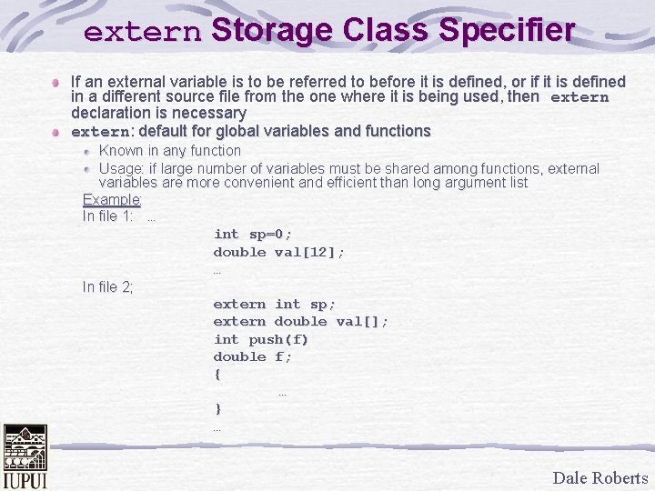 extern Storage Class Specifier If an external variable is to be referred to before