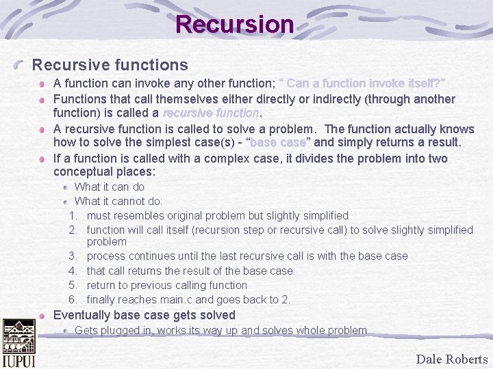 Recursion Recursive functions A function can invoke any other function; “ Can a function