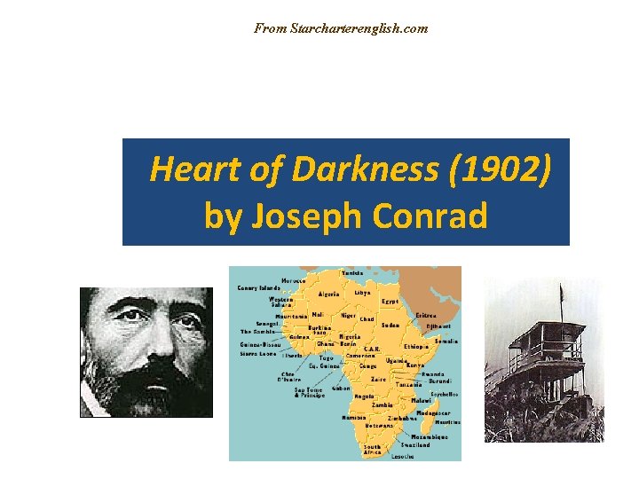 From Starcharterenglish. com Heart of Darkness (1902) by Joseph Conrad 