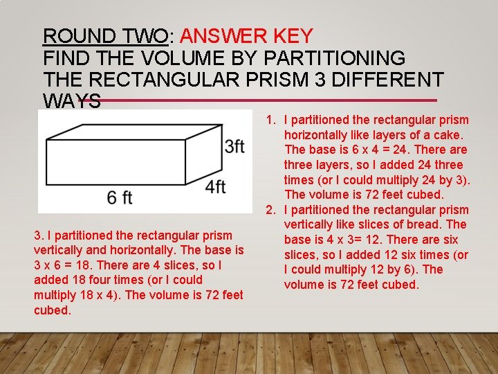 ROUND TWO: ANSWER KEY FIND THE VOLUME BY PARTITIONING THE RECTANGULAR PRISM 3 DIFFERENT