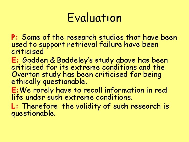 Evaluation P: Some of the research studies that have been used to support retrieval