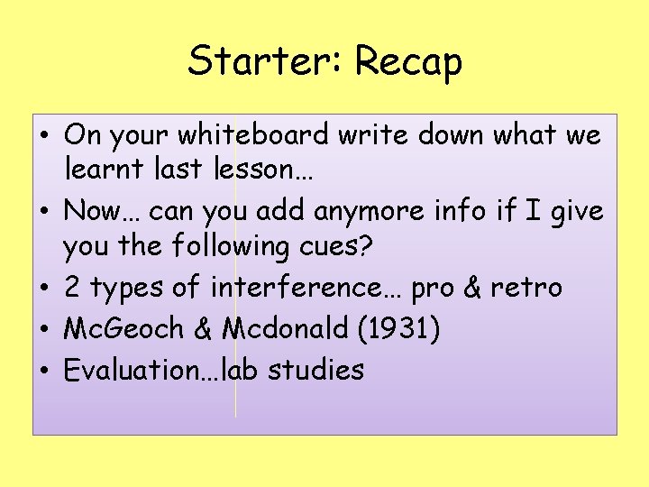 Starter: Recap • On your whiteboard write down what we learnt last lesson… •