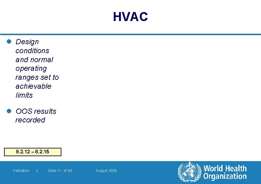 HVAC l Design conditions and normal operating ranges set to achievable limits l OOS