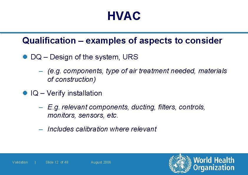 HVAC Qualification – examples of aspects to consider l DQ – Design of the