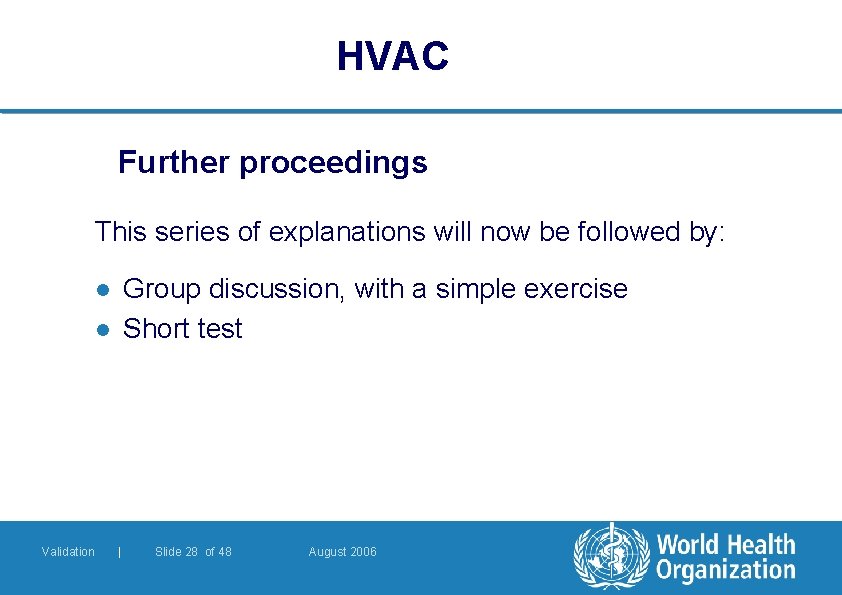 HVAC Further proceedings This series of explanations will now be followed by: Group discussion,