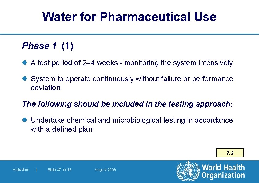 Water for Pharmaceutical Use Phase 1 (1) l A test period of 2– 4