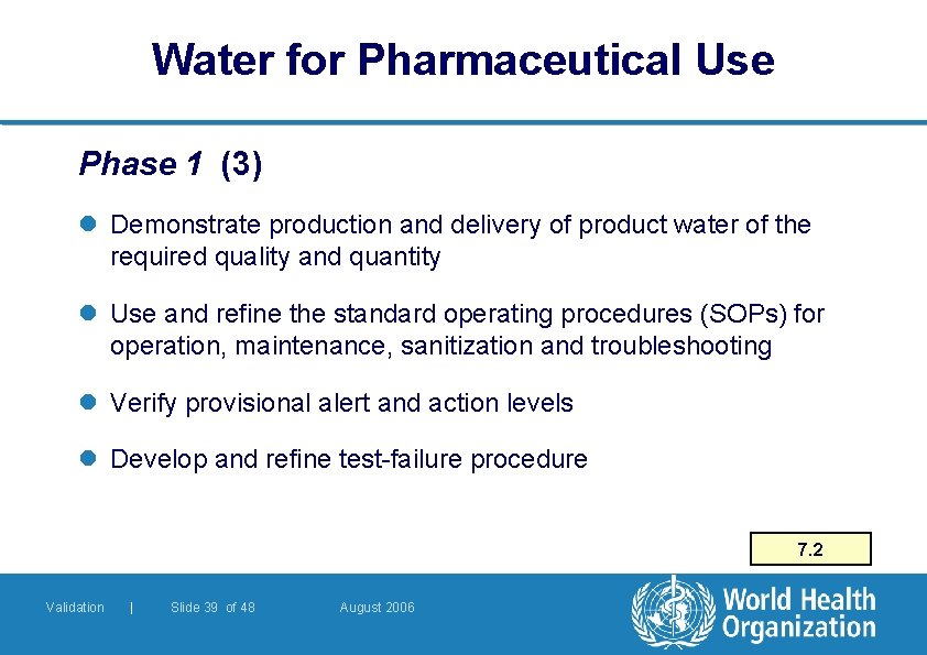 Water for Pharmaceutical Use Phase 1 (3) l Demonstrate production and delivery of product