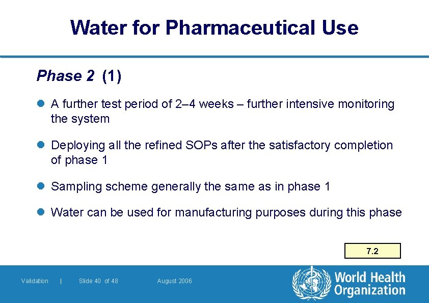 Water for Pharmaceutical Use Phase 2 (1) l A further test period of 2–
