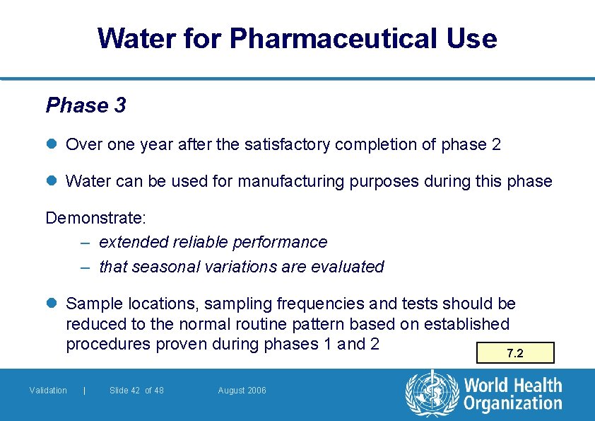 Water for Pharmaceutical Use Phase 3 l Over one year after the satisfactory completion