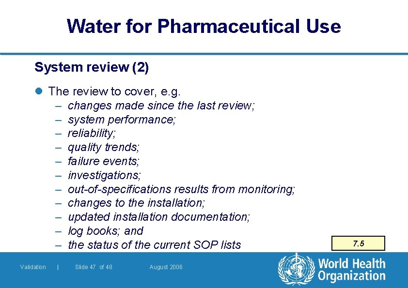 Water for Pharmaceutical Use System review (2) l The review to cover, e. g.