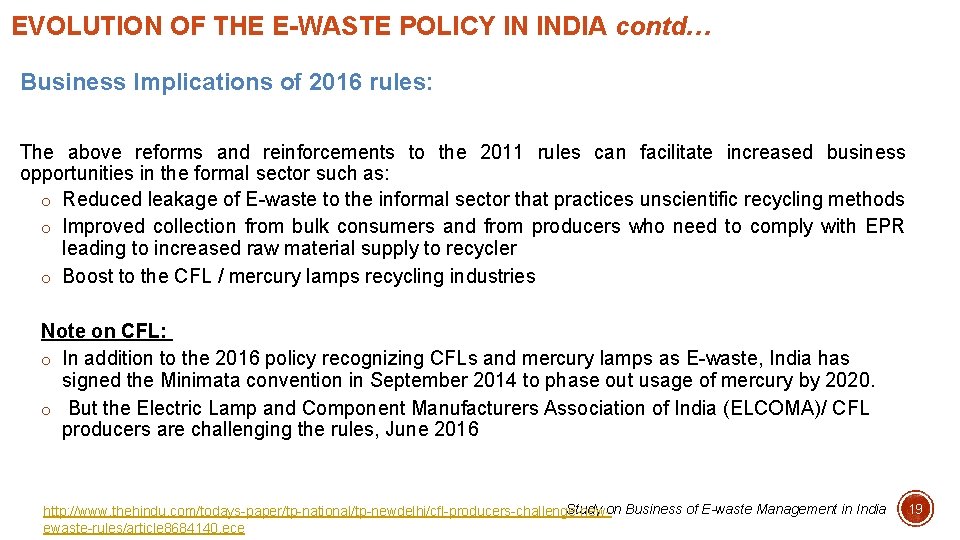 EVOLUTION OF THE E-WASTE POLICY IN INDIA contd… Business Implications of 2016 rules: The