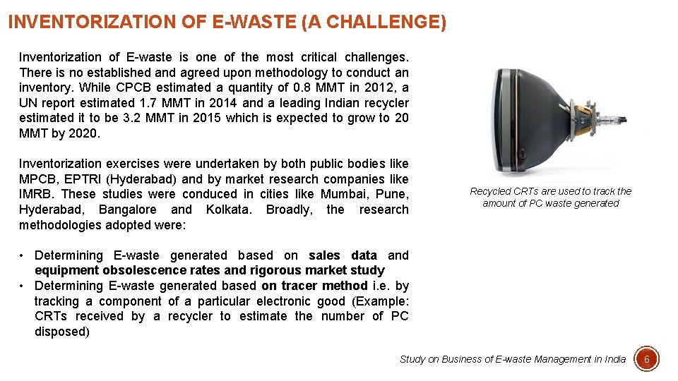 INVENTORIZATION OF E-WASTE (A CHALLENGE) Inventorization of E-waste is one of the most critical