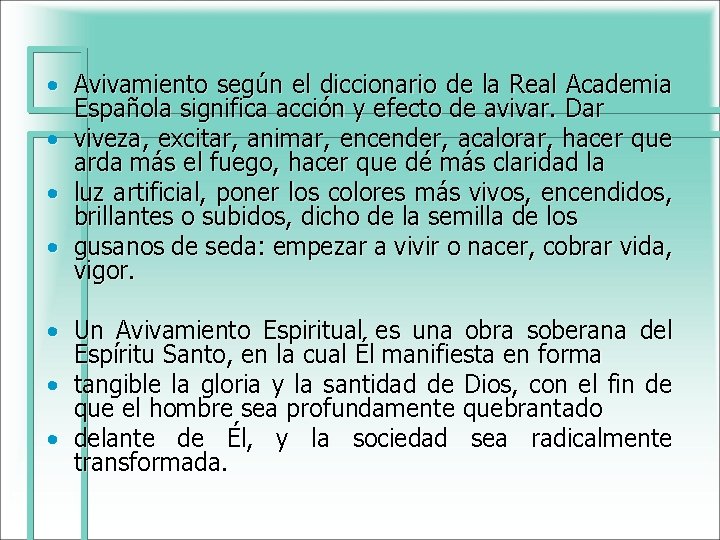 • Avivamiento según el diccionario de la Real Academia Española significa acción y • Avivamiento según el diccionario de la Real Academia Española significa acción y