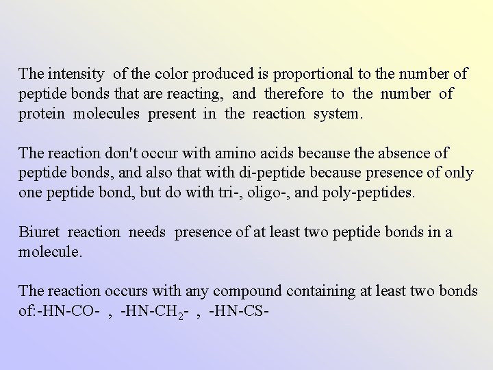 The intensity of the color produced is proportional to the number of peptide bonds