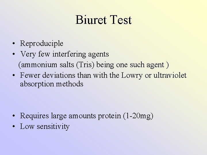 Biuret Test • Reproduciple • Very few interfering agents (ammonium salts (Tris) being one