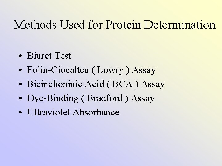 Methods Used for Protein Determination • • • Biuret Test Folin-Ciocalteu ( Lowry )