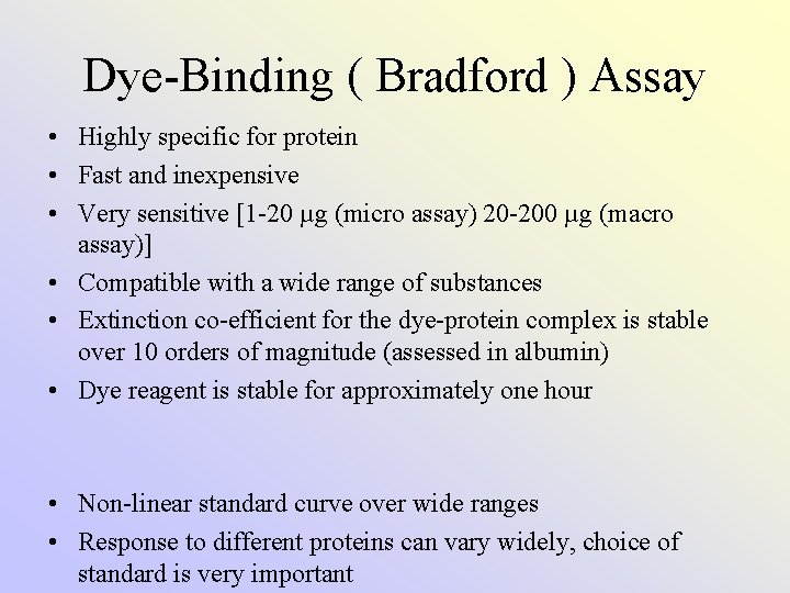 Dye-Binding ( Bradford ) Assay • Highly specific for protein • Fast and inexpensive