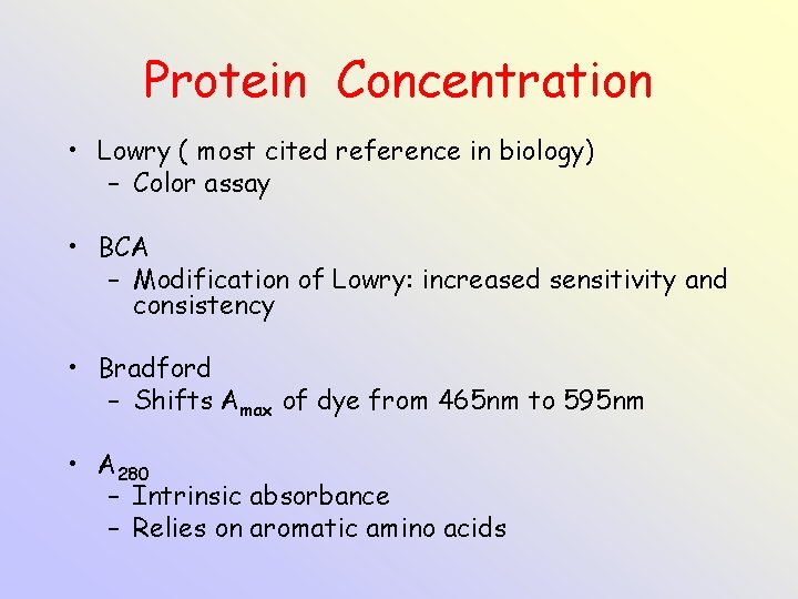 Protein Concentration • Lowry ( most cited reference in biology) – Color assay •