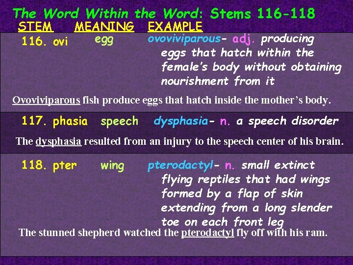 The Word Within the Word: Stems 116 -118 STEM MEANING egg 116. ovi EXAMPLE