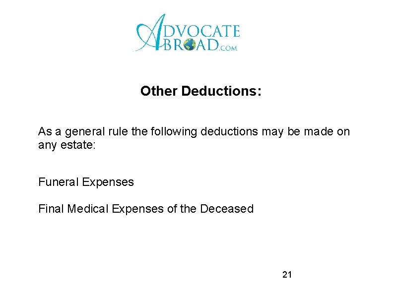 Other Deductions: As a general rule the following deductions may be made on any