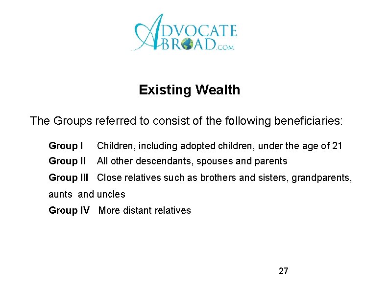 Existing Wealth The Groups referred to consist of the following beneficiaries: Group I Children,