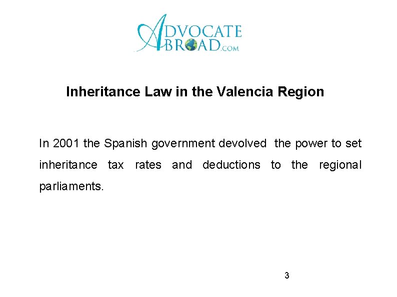 Inheritance Law in the Valencia Region In 2001 the Spanish government devolved the power