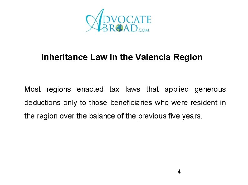 Inheritance Law in the Valencia Region Most regions enacted tax laws that applied generous