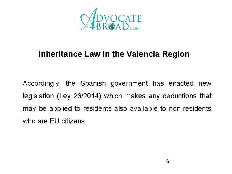 Inheritance Law in the Valencia Region Accordingly, the Spanish government has enacted new legislation