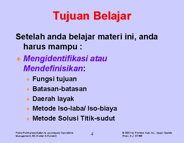 Tujuan Belajar Setelah anda belajar materi ini, anda harus mampu : ¨ Mengidentifikasi atau