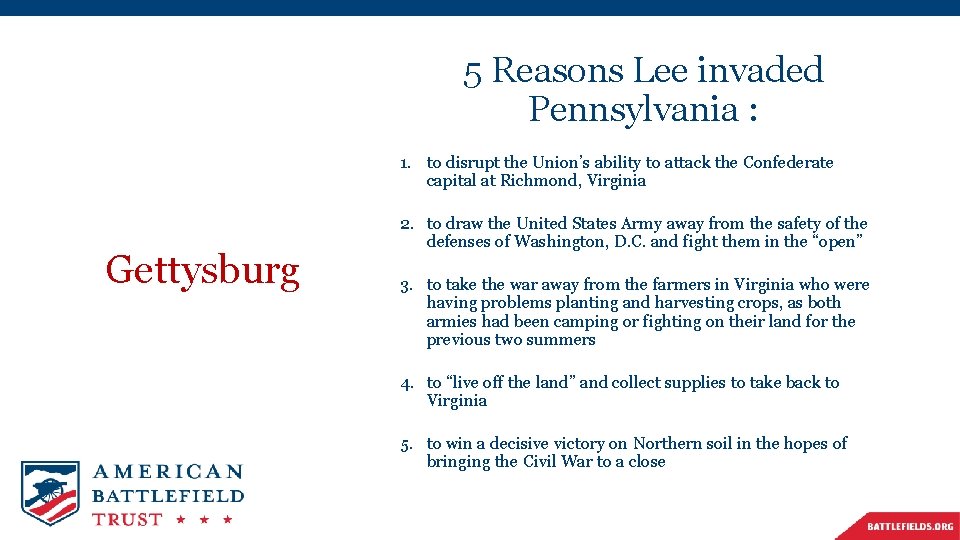 5 Reasons Lee invaded Pennsylvania : 1. to disrupt the Union’s ability to attack 5 Reasons Lee invaded Pennsylvania : 1. to disrupt the Union’s ability to attack