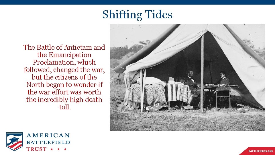 Shifting Tides The Battle of Antietam and the Emancipation Proclamation, which followed, changed the Shifting Tides The Battle of Antietam and the Emancipation Proclamation, which followed, changed the