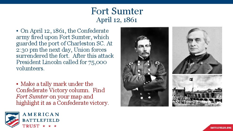 Fort Sumter April 12, 1861 • On April 12, 1861, the Confederate army fired Fort Sumter April 12, 1861 • On April 12, 1861, the Confederate army fired
