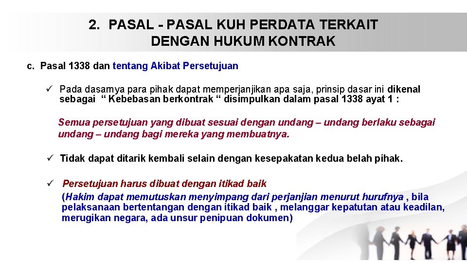 2. PASAL - PASAL KUH PERDATA TERKAIT DENGAN HUKUM KONTRAK c. Pasal 1338 dan