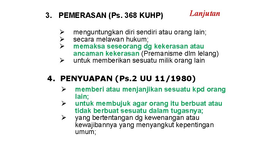 3. PEMERASAN (Ps. 368 KUHP) Ø Ø Lanjutan menguntungkan diri sendiri atau orang lain;