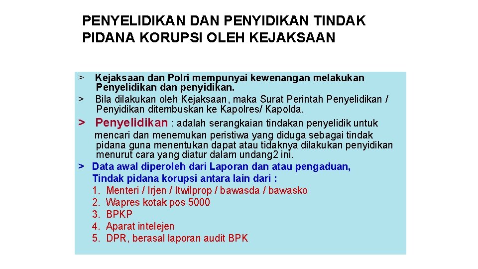 PENYELIDIKAN DAN PENYIDIKAN TINDAK PIDANA KORUPSI OLEH KEJAKSAAN Psl. 284 AYAT (2) KUHAP >