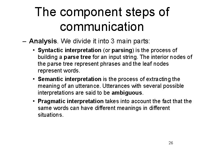 The component steps of communication – Analysis. We divide it into 3 main parts: