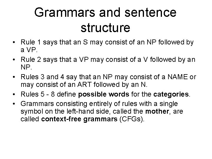 Grammars and sentence structure • Rule 1 says that an S may consist of