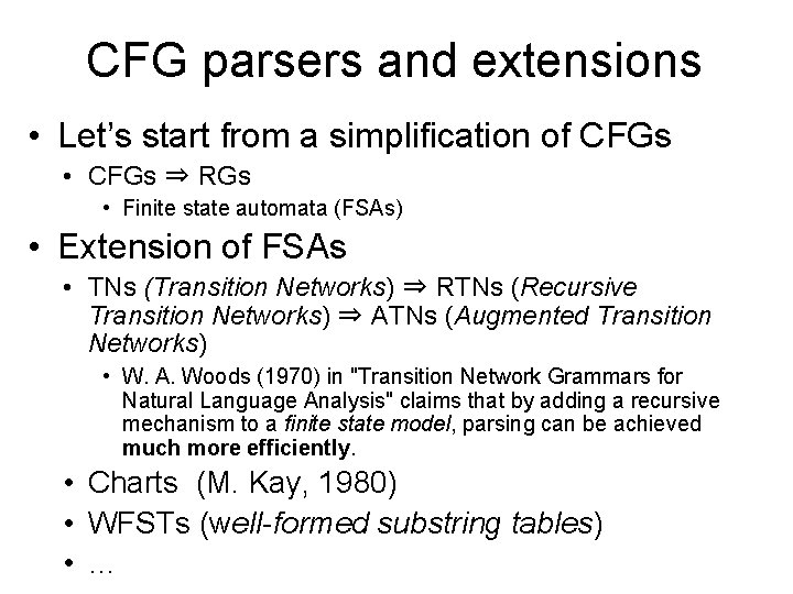 CFG parsers and extensions • Let’s start from a simplification of CFGs • CFGs