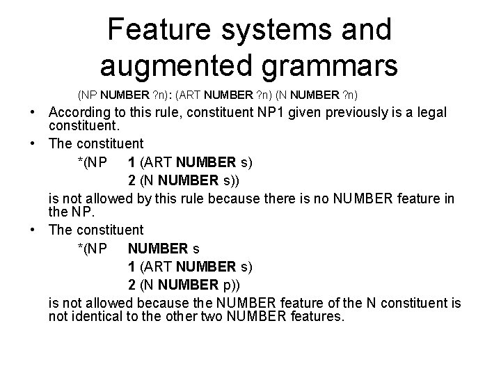 Feature systems and augmented grammars (NP NUMBER ? n): (ART NUMBER ? n) (N